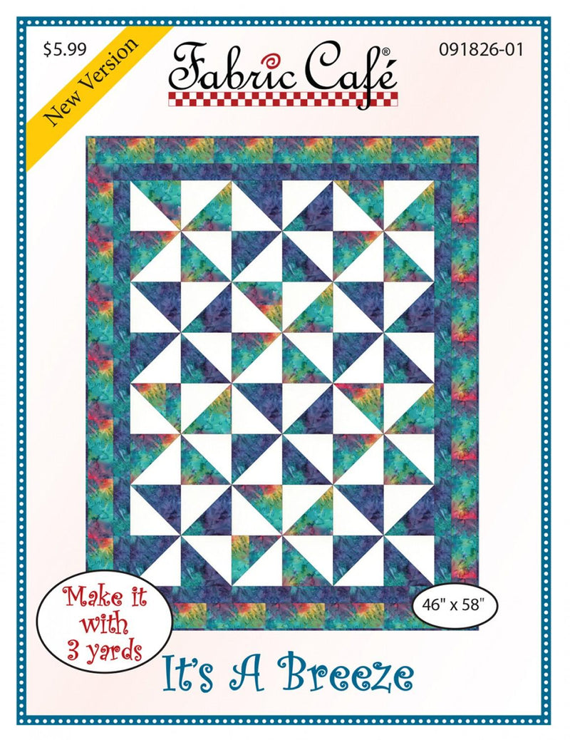It's A Breeze Quilt Pattern by Fabric Cafe 46" x 58" - 3 yard quilts - 091826