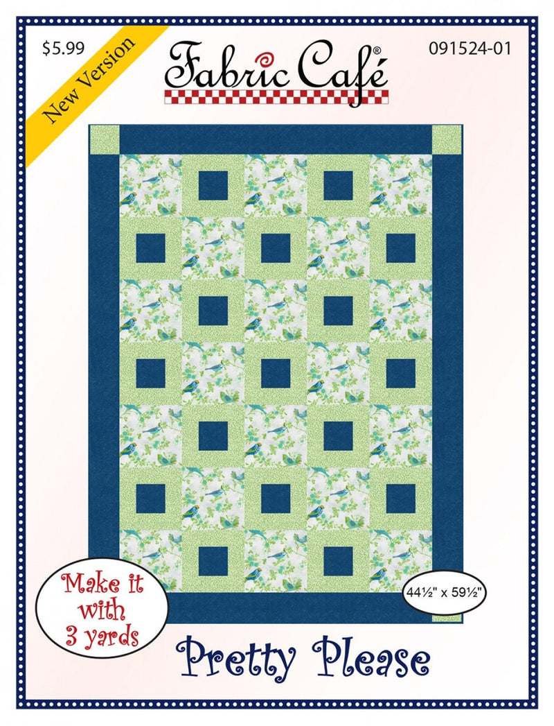 Pretty Please Quilt Pattern by Fabric Cafe 44" x 59" - 3 yard quilts - 091524-0
