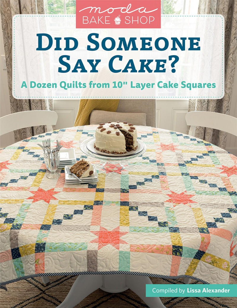 Did Someone Say Cake Book by Lissa Alexander for Moda - B1579 (80 pgs)