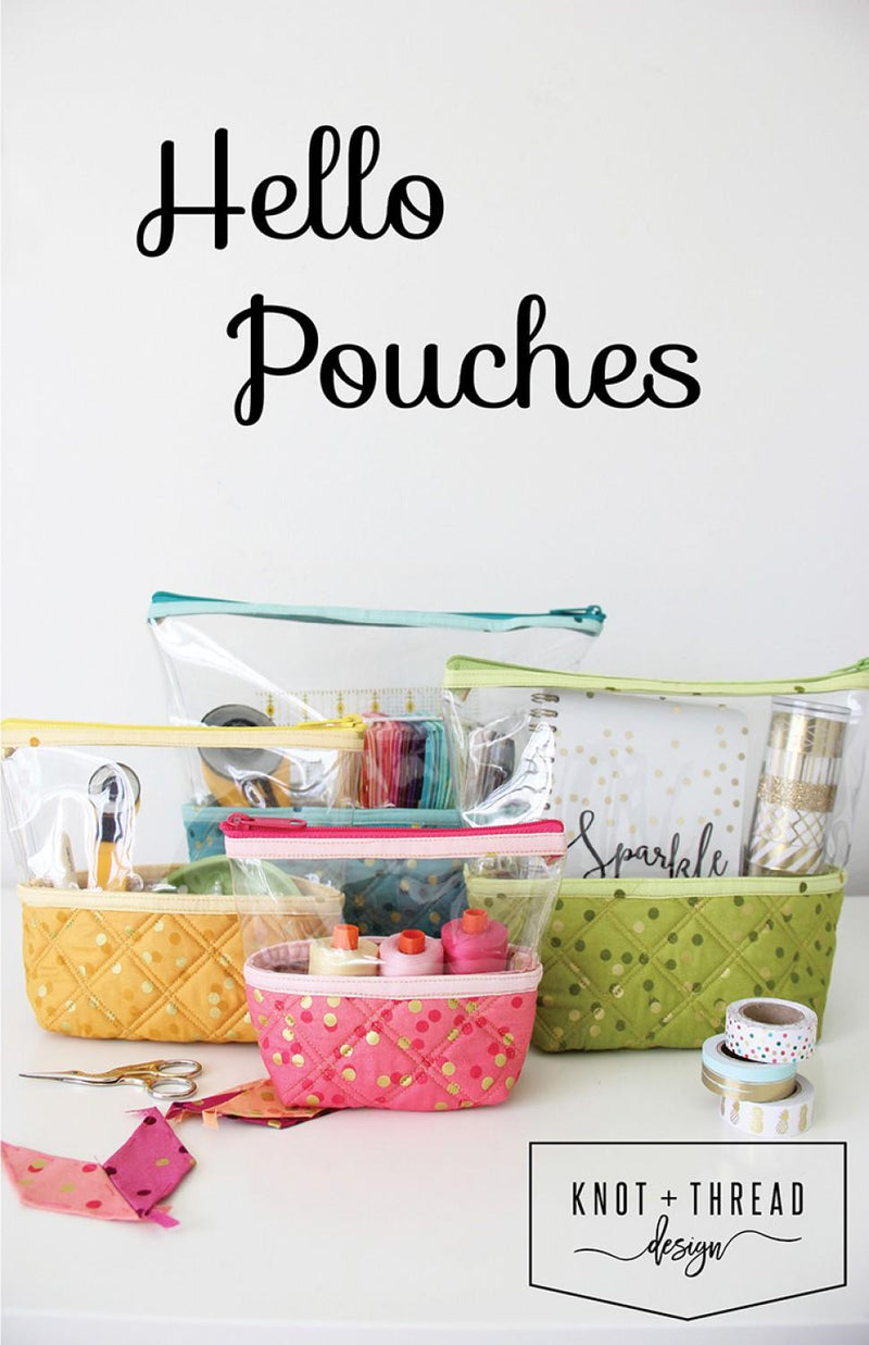 Hello Pouches PATTERN by Knot & Thread Designs - KAT102