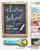 Charm School - 18 quilts from 5" squares - by Vanessa Goertzen of Lella Boutique