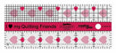 Creative Grids I Love My Quilt  Friends Mini Ruler  2.5" X 6"