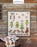 Creative Precut Quilts: Inspiring Designs with Fabric Bundles BOOK by Barbara Cherniwchan