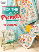 For the Love of Precuts BOOK by Annie's Quilting - 141540