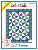 It's A Breeze Quilt Pattern by Fabric Cafe 46" x 58" - 3 yard quilts - 091826