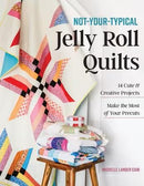 Not-Your-Typical Jelly Roll Quilts BOOK - Michelle Lander Cain