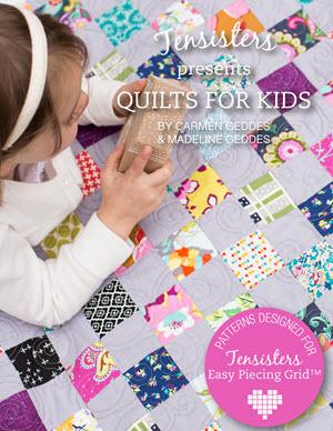 Quilts for Kids by Tensisters - by Carmen & Madeline Geddes