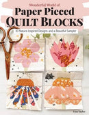 Wonderful World of Paper-Pieced Quilt Blocks by Liza Taylor