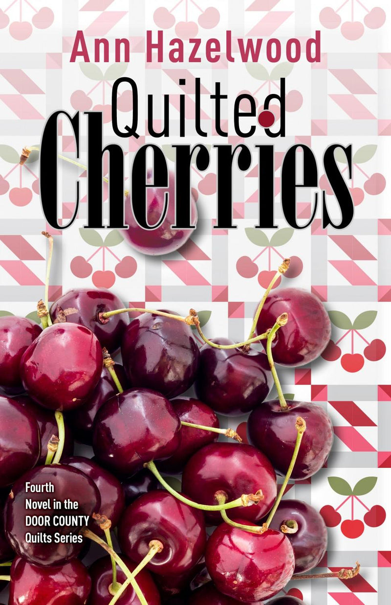 Quilted Cherries BOOK Novel by Ann Hazelwood